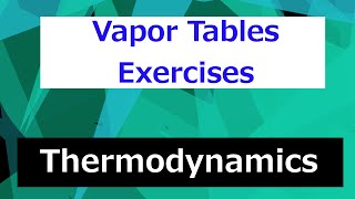 Vapor Table Exercise 1 of 5  Thermodynamics  Class 60 [upl. by Brynna835]