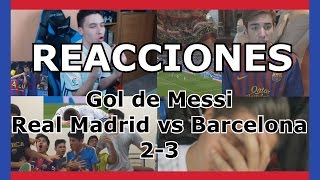 Reacciones Gol de Messi  Real Madrid vs Barcelona  Clásico  3  2  Futbol [upl. by Rhpotsirhc290]