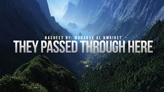 They Passed Through Here  Inspirational Nasheed [upl. by Gnaoh841]