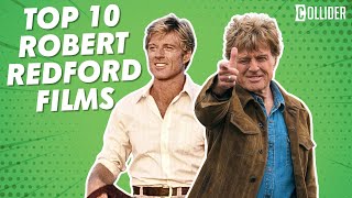 The Top 10 BEST Movies of Robert Redford [upl. by Odlavso893]