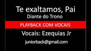 Te exaltamos Pai  Diante do Trono  PB com vocais by Ezequias Jr [upl. by Hanover]