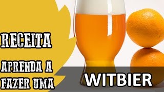 Receita Witbier  Aprenda a fazer esta cerveja ale de origem belga  Faça cerveja em qualquer lugar [upl. by Hamrnand]