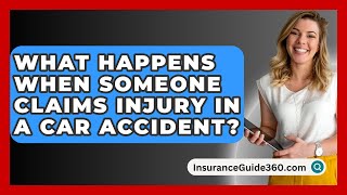 What Happens When Someone Claims Injury In A Car Accident  InsuranceGuide360com [upl. by Eiramenna]