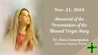 Nov 21 2024 600pm Memorial of the Presentation of the Blessed Virgin Mary [upl. by Dnarud]