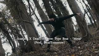 Scarlxrd X DeadTomorrow X Trap Metal Type Beat  quotMetalquot Prod DeadTomorrow [upl. by Ilac]