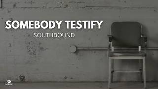 Southbound  quotSomebody Testifyquot Official Music Video [upl. by Jackie294]