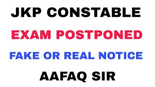 JKP CONSTABLE EXAM POSTPONEMENT NOTICE REAL OR FAKE by AAFAQ SIR [upl. by Beebe]