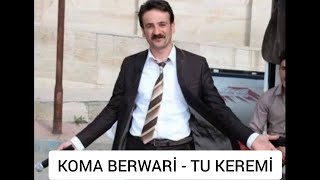 KOMA BERWARİ  TU KEREMİ  ŞİYAR BERWARİ [upl. by Yssor]