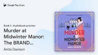 Murder at Midwinter Manor The BRAND NEW… Book 3 by Anita Davison · Audiobook preview [upl. by Ijic]