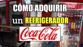 ¿Cómo adquirir un refrigerador de coca cola para mi negocio [upl. by Delfeena395]