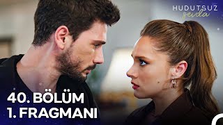 Hudutsuz Sevda 40 Bölüm 1 Fragmanı  Eve Gidiyoruz Zeynep [upl. by Abdul]