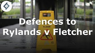 Defences to Rylands v Fletcher  Law of Tort [upl. by Alohs459]