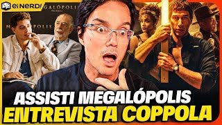 ASSISTI MEGALÓPOLIS O QUE EU ACHEI SEM SPOILERS  Entrevista EXCLUSIVA Francis Ford Coppola [upl. by Zwick]