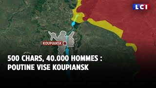 500 chars 40000 hommes  Poutine vise Koupiansk [upl. by Adnyc]