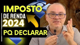 Por que tenho que entregar minha declaração do Imposto de Renda irpf2024 [upl. by Miharba164]