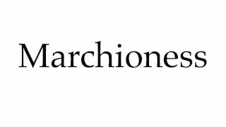 How to Pronounce Marchioness [upl. by Armillas]