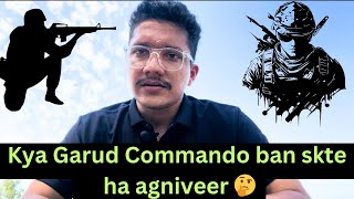 Is Agniveer to Garud Commando possible 🤔honesttalkdefence [upl. by Rahs]