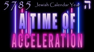 Jewish Calendar Year 5785  A Time of Acceleration  Teaching  Eric Burton [upl. by Adnoryt]