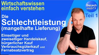 Schlechtleistung Mangelhafte Lieferung  Teil 1 Die Vertragsarten [upl. by Dougall]