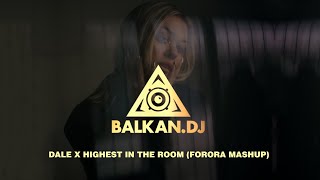 Jala Brat amp Buba Corelli amp Hava  DALE X HIGHEST IN THE ROOM Forora Mashup [upl. by Handal]