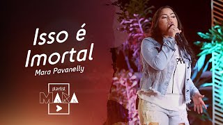 Playlist Mara  Isso é Imortal [upl. by Akimot]