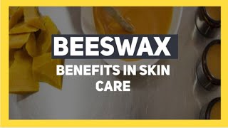 BEESWAX BENEFITS IN SKIN CARE [upl. by Wenda]