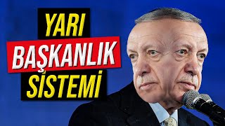 ERDOĞANIN HEDEFİ YARI BAŞKANLIK SİSTEMİ [upl. by Child]