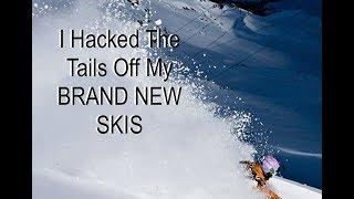 Ski Hack How To Hack the Tails Off A Brand New Pair of J Skis [upl. by Eirtemed]