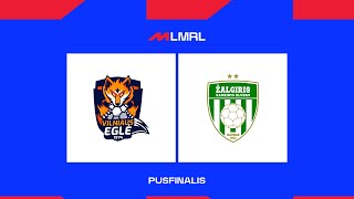 LMRL Pusfinalis Vilniaus „Eglė“ – Kauno „Žalgiris“ [upl. by Gitt933]