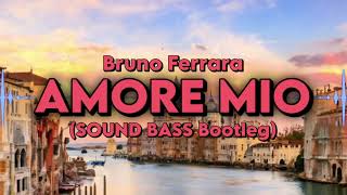 Bruno Ferrara  AMORE MIO SOUND BASS Bootleg hit viral amoremio [upl. by Arelus69]