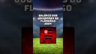 SALÁRIOS DO FLAMENGO 2024 futebol futebolbrasileiro brasileirão torcida shorts libertadores [upl. by Trimble581]