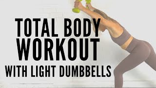 30 Minute Total Body Workout with Light Dumbbells [upl. by Laumas]