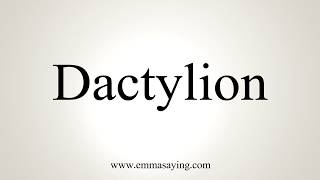 How To Pronounce Dactylion [upl. by Akilegna793]