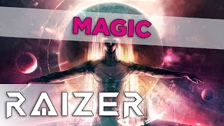 Raizer  Magic [upl. by Myrtle50]