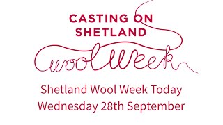 Shetland Wool Week Today  Wednesday 28th September 2022 [upl. by Burdett]