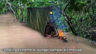 Camping Saat Hujan Deras Di Terjang Banjir Semalaman [upl. by Ahsenod226]