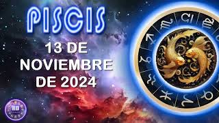 Horóscopo de hoy – PISCIS – 13 de noviembre de 2024 [upl. by Checani]