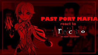 Past Port Mafia BSD react to Arlecchino as new member [upl. by Efren952]