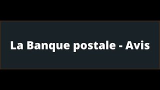 La Banque postale  Avis [upl. by Ahsieat]