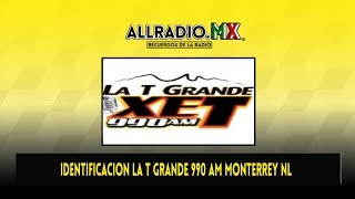 Identificacion La T Grande 990 AM Monterrey NL 2005 [upl. by Irual]