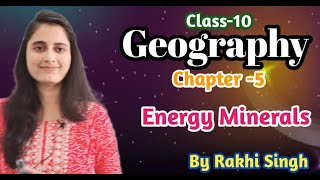 Energy Minerals  Minerals amp Energy Part4  Geography  X  Social Studies  Rakhi Singh [upl. by Mathe]