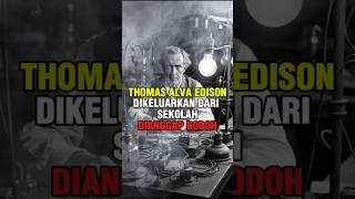 Kisah Tersembunyi di Balik Penemuan Terkenal Thomas Alva Edison [upl. by Publius]