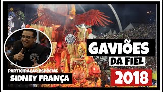 GAVIÕES DA FIEL 2018 GAURUS Participação de SIDNEY FRANÇA Carnavalesco brasil carnaval [upl. by Asiluy]