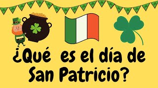 El día de San Patricio Una celebración explicada para niños [upl. by Esila314]