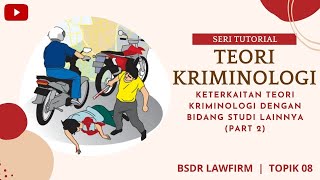 Teori Kriminologi 08  Keterkaitan Teori Kriminologi dengan Bidang Studi Lainnya Part 2 hukum [upl. by Beauchamp]