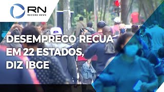 Desemprego recua em 22 estados no segundo trimestre diz IBGE [upl. by Campney]