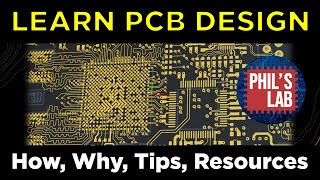 How To Learn PCB Design My Thoughts Journey and Resources  Phils Lab 87 [upl. by Mycah]