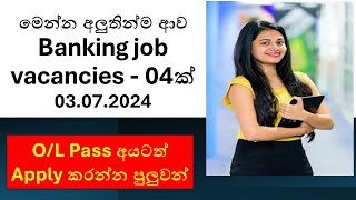 Top 4 Banking Job Vacancies in Sri Lanka  July 2024  Apply Now [upl. by Enecnarf486]