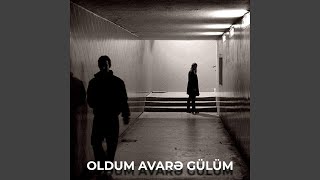 Oldum Avarə Gülüm [upl. by Sabella]