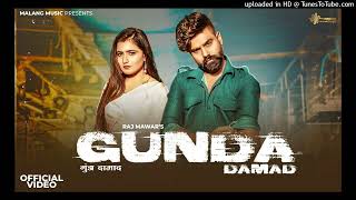 Gunda Damad Official video RajMawar ft Nandani Sharma Mukesh jaji New Haryanvi Song 2023 [upl. by Keir]